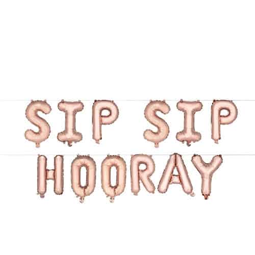 Sip Sip Hooray Balloon Banner - Rose Gold Letter Balloons for Bridal Shower