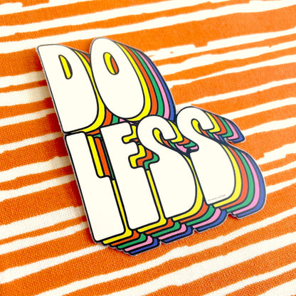 Do Less Vinyl Decal Sticker