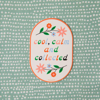 Cool, Calm and Collected Vinyl Decal Sticker
