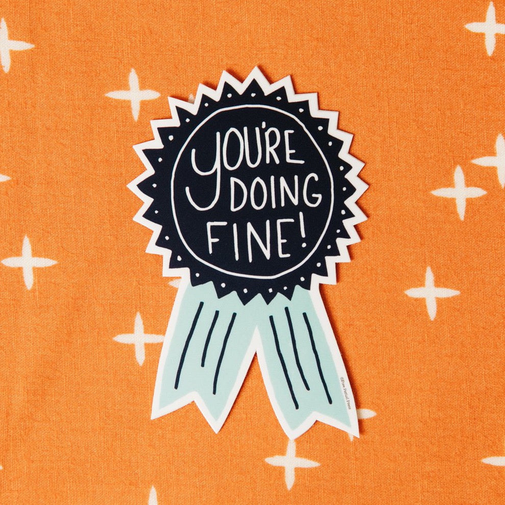 You're Doing Fine Ribbon Vinyl Decal Sticker