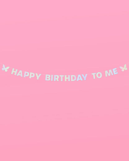HBD To Me 🦋 Banner - iridescent foil banner