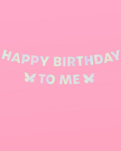 HBD To Me 🦋 Banner - iridescent foil banner