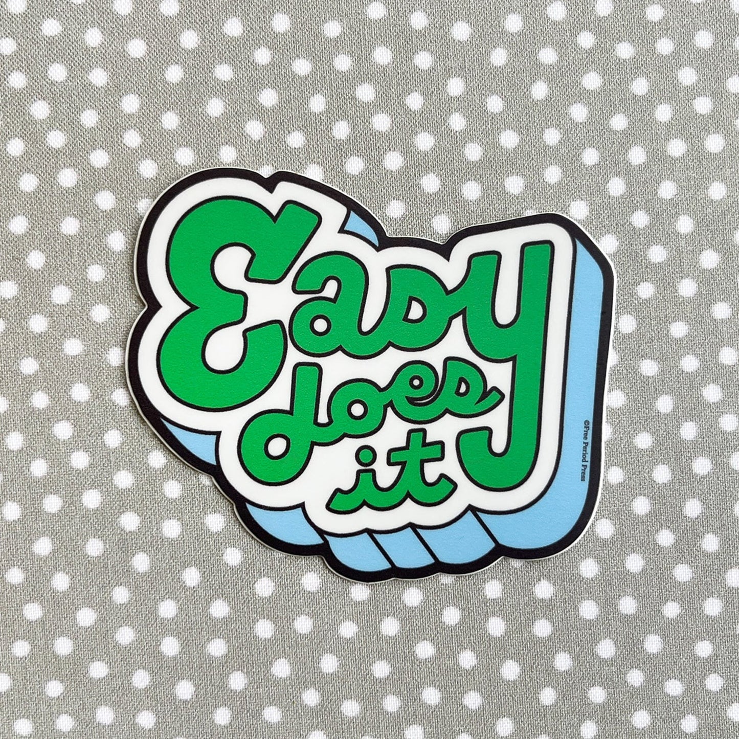 Easy Does It (new) Vinyl Decal Sticker