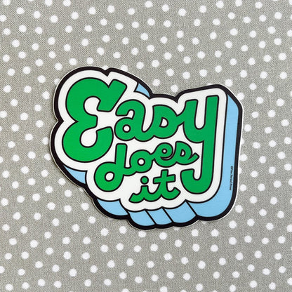 Easy Does It (new) Vinyl Decal Sticker