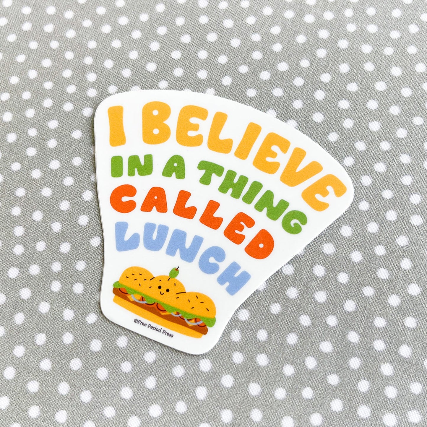 I Believe In a Thing Called Lunch Sandwich Vinyl Decal Sticker