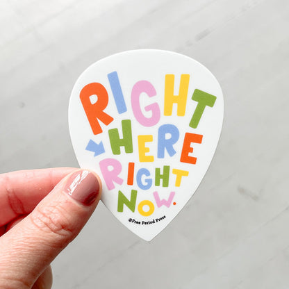 Right Here Right Now Vinyl Decal Sticker