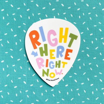 Right Here Right Now Vinyl Decal Sticker