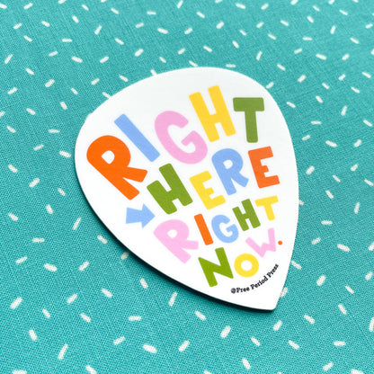 Right Here Right Now Vinyl Decal Sticker