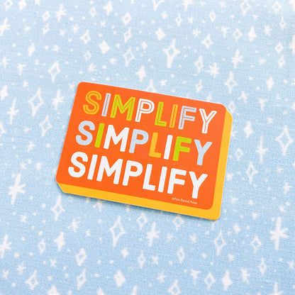 Simplify Simplify Simplify Vinyl Decal Sticker