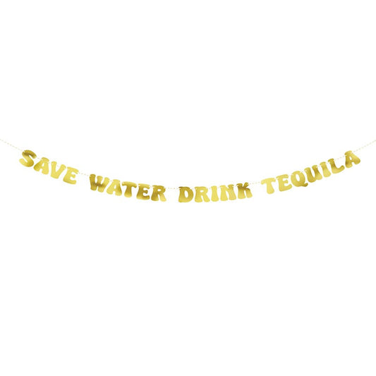 Paper Garland - Save Water Drink Tequila