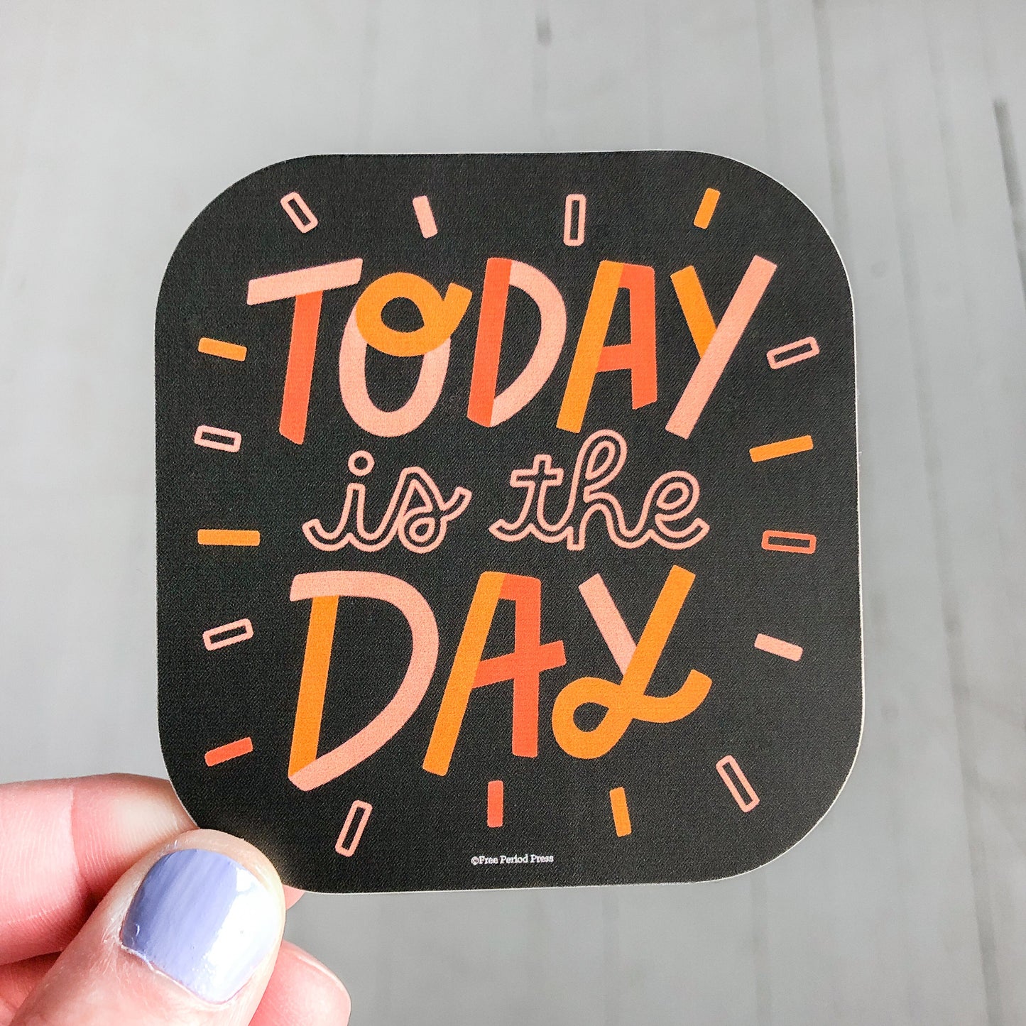 Today is the Day Vinyl Decal Sticker