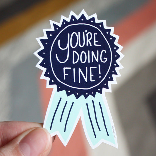 You're Doing Fine Ribbon Vinyl Decal Sticker