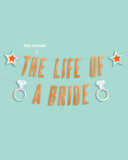 Life Of A Bride Banner - orange foil banner