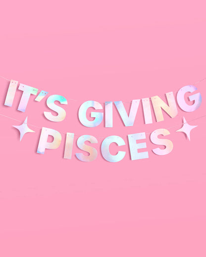 It's Giving Pisces Banner - iridescent foil banner